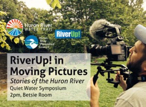 RiverUp! in Moving Pictures, 2pm, Betsie Room